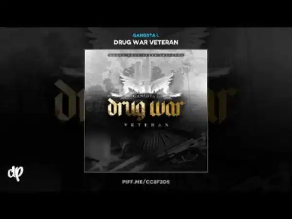 Gangsta L - Drug War Veteran (M)